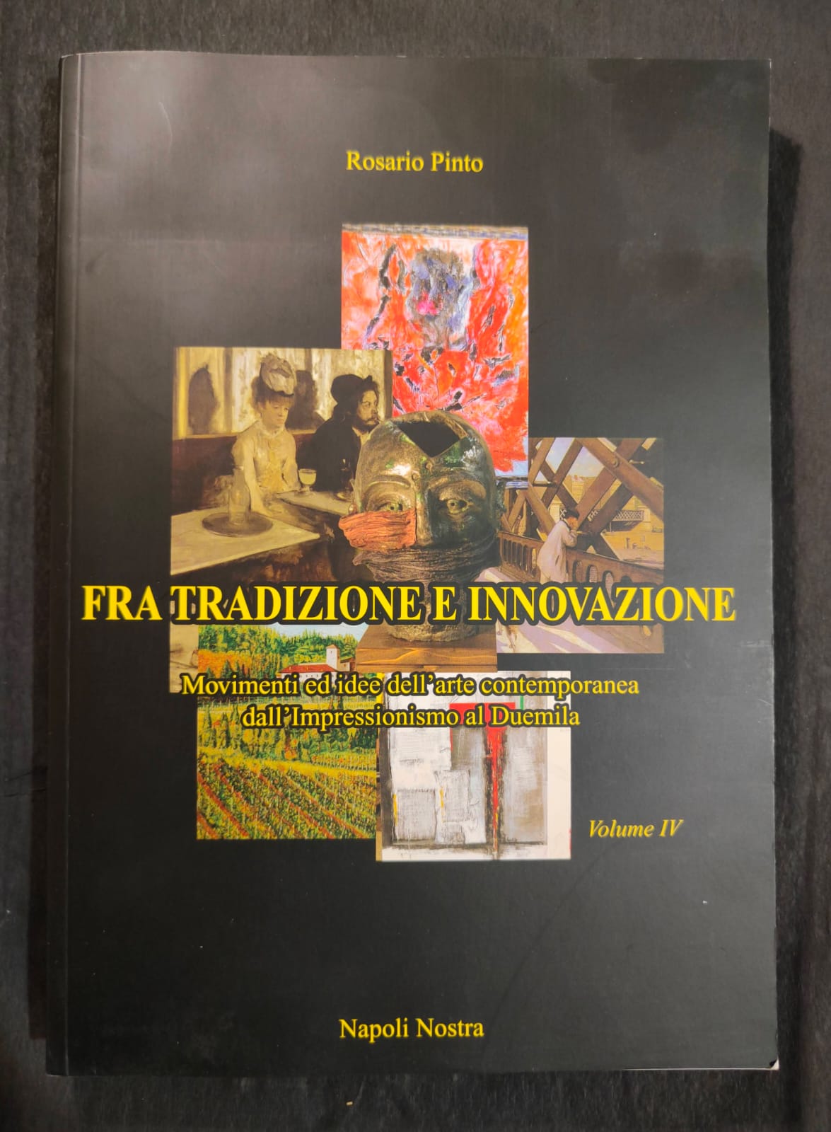 Fra tradizione e innovazione - Movimenti ed idee dell'arte contemporanea dall'Impressionismo al Duemila, Volume IV